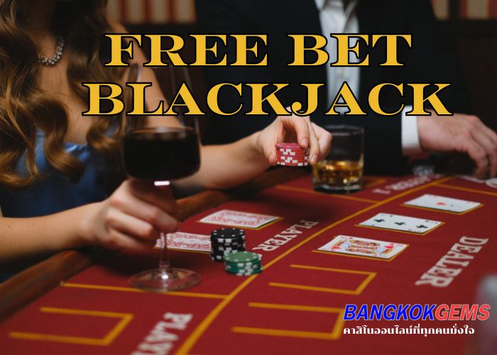 Free Bet Blackjack