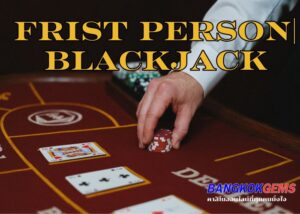 First Person Blackjack